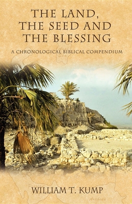 The Land, the Seed and the Blessing: A Chronolo... 1933596058 Book Cover