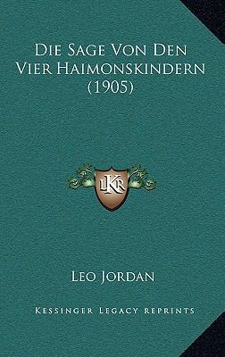 Die Sage Von Den Vier Haimonskindern (1905) [German] 116674115X Book Cover