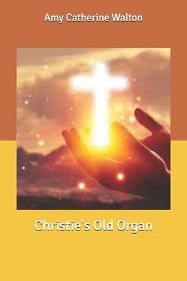 Christie's Old Organ B0857C1G3R Book Cover