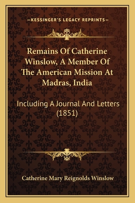 Remains Of Catherine Winslow, A Member Of The A... 1165690322 Book Cover