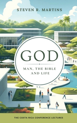 God, Man, the Bible & Life: The Costa Rica Conf... 199909929X Book Cover