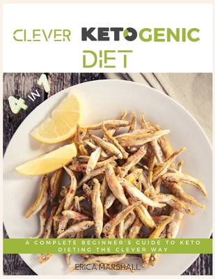 Clever Ketogenic Diet: A Complete Beginner's Gu... 1801578672 Book Cover