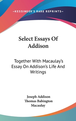 Select Essays Of Addison: Together With Macaula... 0548195021 Book Cover