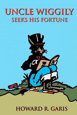 Uncle Wiggily Seeks His Fortune 1480037192 Book Cover