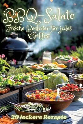 BBQ-Salate: Frische Begleiter für jedes Grillfest [German] 3384249704 Book Cover