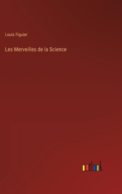 Les Merveilles de la Science [French] 3368205633 Book Cover