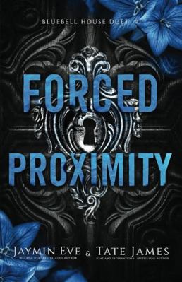 Forced Proximity (Bluebell House Duet) B0DRSK2LKP Book Cover
