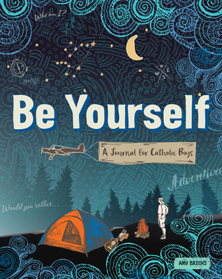 Be Yourself: A Journal for Catholic Boys 1681925346 Book Cover