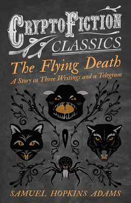 The Flying Death - A Story in Three Writings an... 1473308283 Book Cover