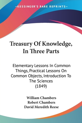 Treasury Of Knowledge, In Three Parts: Elementa... 1437356451 Book Cover