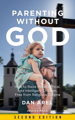 Parenting Without God: How to Raise Moral, Ethi... 1629637084 Book Cover