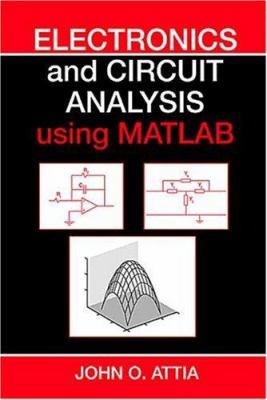 Electronics and Circuit Analysis Using MATLAB 0849311764 Book Cover