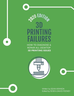 3D Printing Failures: 2020 Edition: How to Diag... 171005459X Book Cover