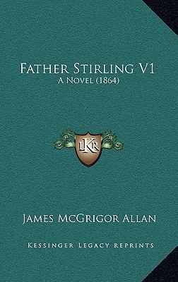 Father Stirling V1: A Novel (1864) 1164792334 Book Cover
