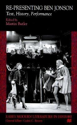 Re-Presenting Ben Jonson: Text, History, Perfor... 0312220936 Book Cover