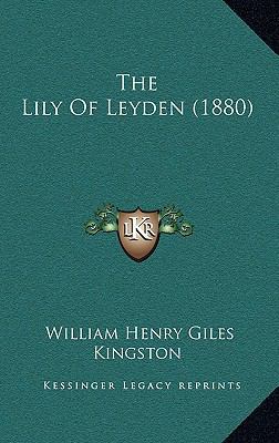 The Lily Of Leyden (1880) 1167259785 Book Cover