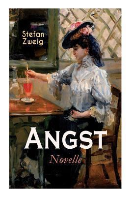 Angst. Novelle: Stefan Zweig vermag es uns durc... [German] 802688714X Book Cover