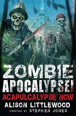 Zombie Apocalypse! Acapulcalypse Now (Zombie Ap... [Unknown] 1472135881 Book Cover