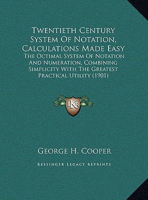 Twentieth Century System Of Notation, Calculati... 1169532632 Book Cover