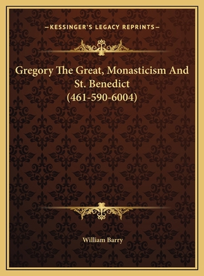 Gregory The Great, Monasticism And St. Benedict... 1169416594 Book Cover
