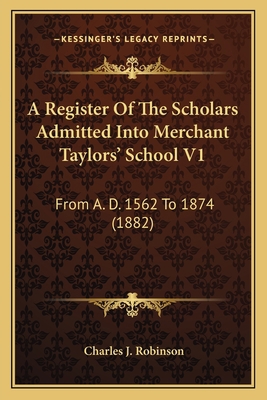 A Register Of The Scholars Admitted Into Mercha... 1164545884 Book Cover