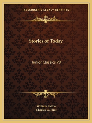 Stories of Today: Junior Classics V9 1162603992 Book Cover