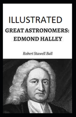 Great Astronomers: Edmond Halley Illustrated