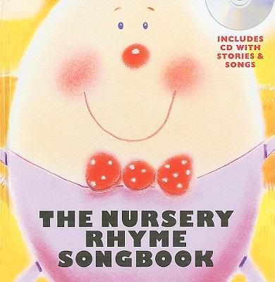 The Nursery Rhyme Songbook [With CD (Audio)] 1847725805 Book Cover