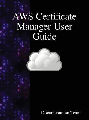 AWS Certificate Manager User Guide 9888407945 Book Cover