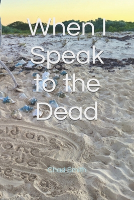 When I Speak to the Dead B0DHD7RKW4 Book Cover