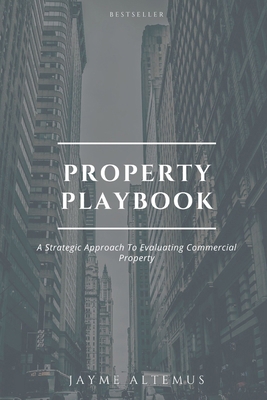Property Playbook: A Strategic Approach to Eval... B0CT8JS3XM Book Cover