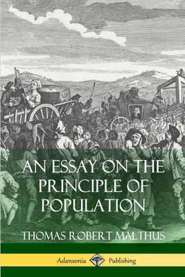 An Essay on the Principle of Population 1387767526 Book Cover