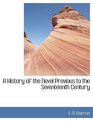 A History of the Novel Previous to the Seventee... 1113763841 Book Cover