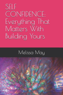 Self Confidence: Everything That Matters With B... B08SLGF59W Book Cover