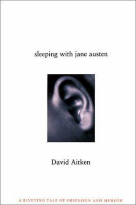 Sleeping with Jane Austen: A Riveting Tale of O... 1568582137 Book Cover