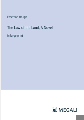 The Law of the Land; A Novel: in large print 3387052561 Book Cover