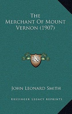 The Merchant Of Mount Vernon (1907) 1165561662 Book Cover
