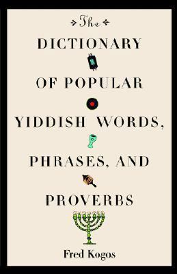 The Dictionary of Popular Yiddish Words, Phrase... 0806518855 Book Cover