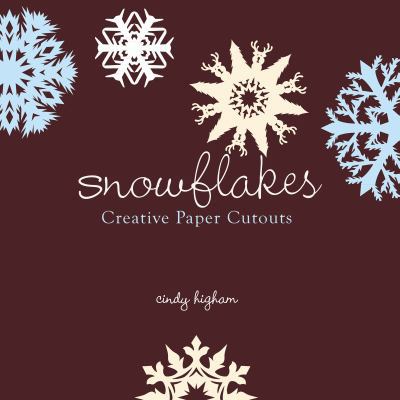 Snowflakes: Creative Paper Cutouts 1423605055 Book Cover