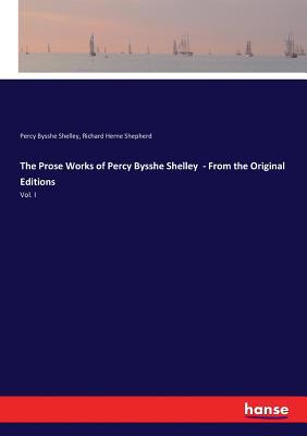 The Prose Works of Percy Bysshe Shelley - From ... 3337078567 Book Cover