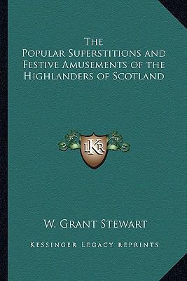 The Popular Superstitions and Festive Amusement... 1162633484 Book Cover