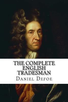 The Complete English Tradesman Daniel Defoe 1540769372 Book Cover