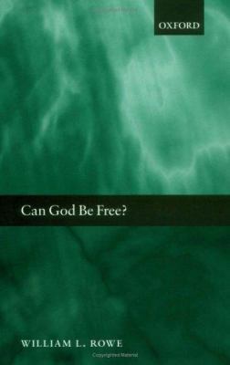 Can God Be Free? 0198250452 Book Cover