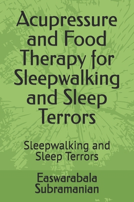 Acupressure and Food Therapy for Sleepwalking a... B0CXTQLZTH Book Cover