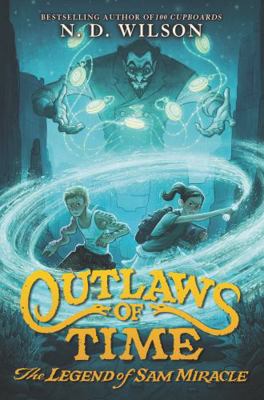 Outlaws of Time: The Legend of Sam Miracle 0062327283 Book Cover