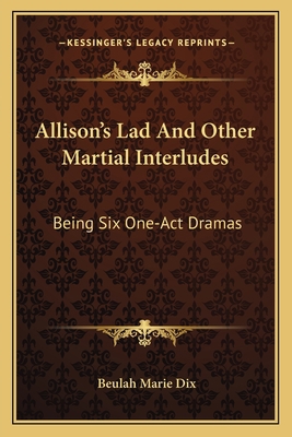 Allison's Lad And Other Martial Interludes: Bei... 1163713120 Book Cover