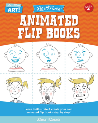 Let's Make Animated Flip Books: Learn to Illust... 0760380872 Book Cover