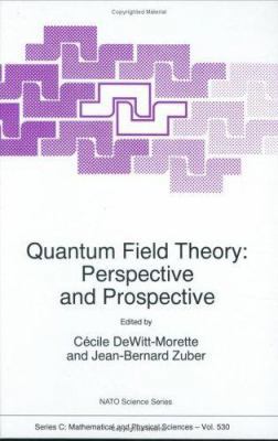 Quantum Field Theory: Perspective and Prospective 0792356721 Book Cover