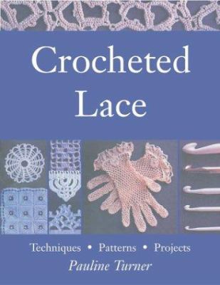 Crocheted Lace: Techniques, Patterns, and Projects B00169H1GK Book Cover