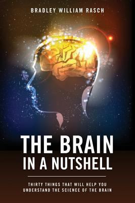 The Brain in a Nutshell: Thirty Things That Wil... 149950960X Book Cover